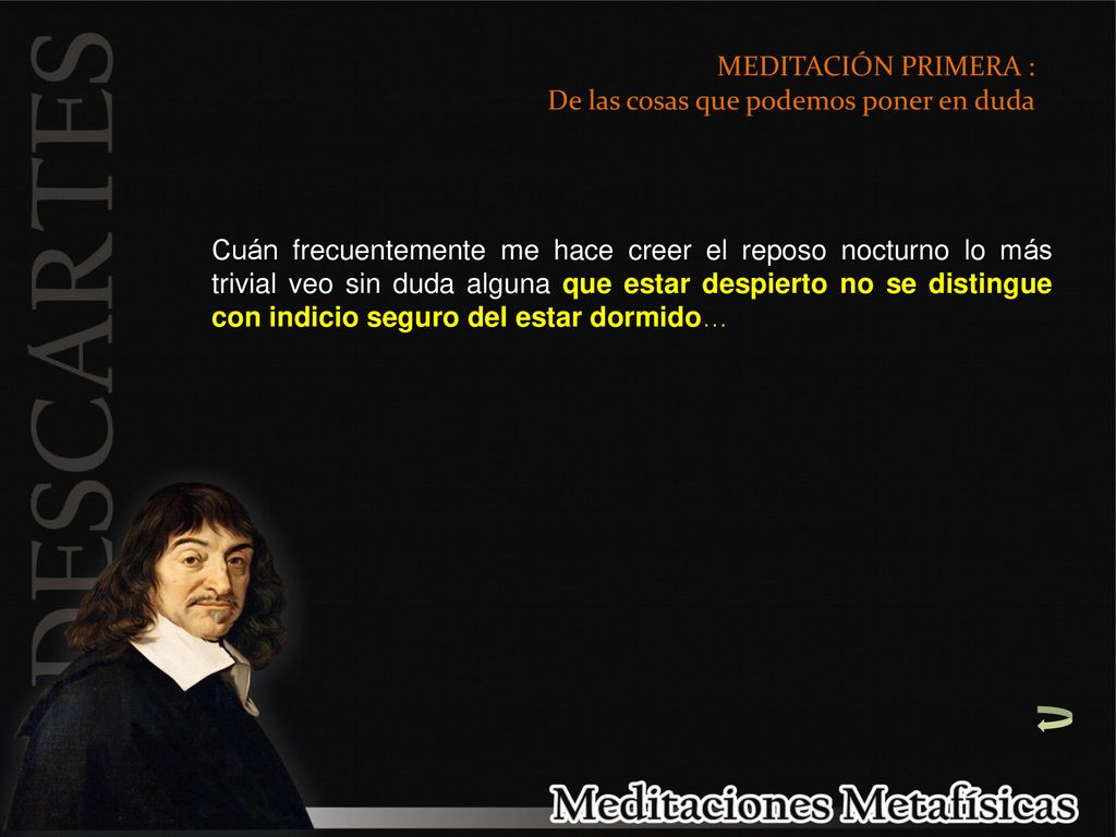 MEDITACIÓN PRIMERA : De las cosas que podemos poner en duda