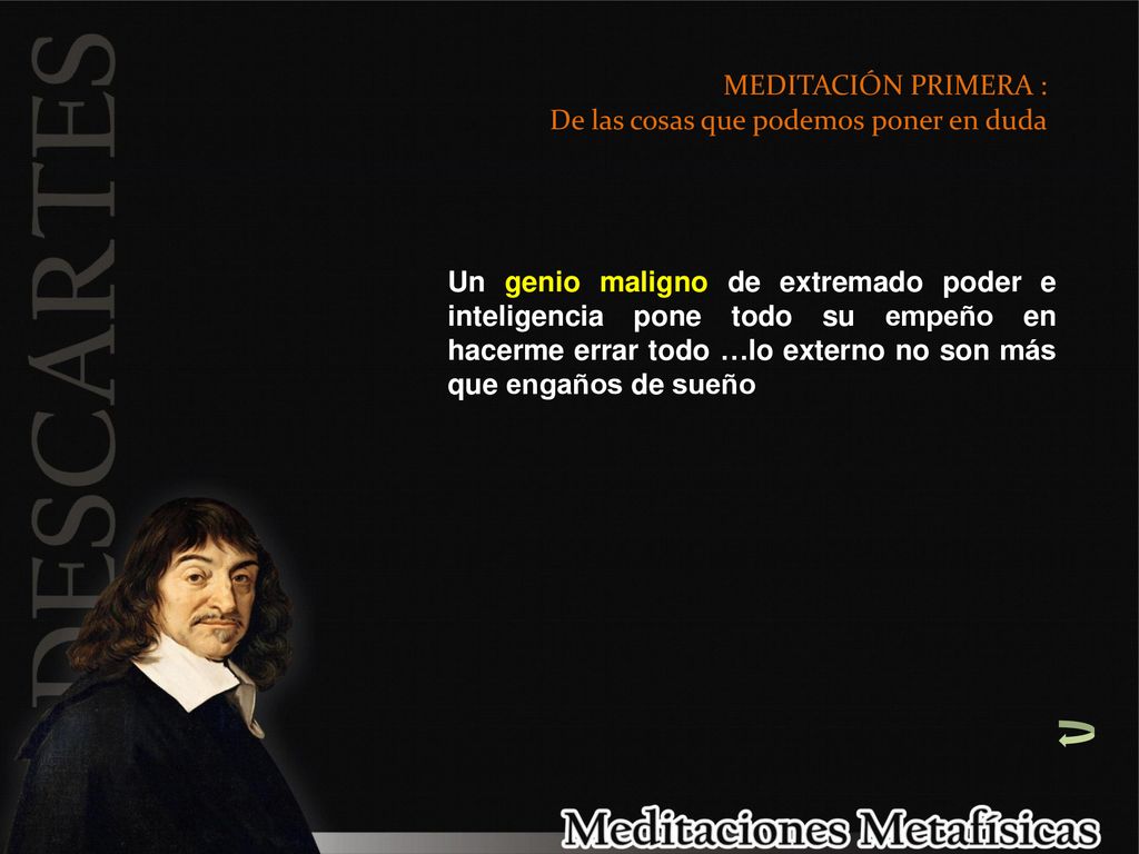 MEDITACIÓN PRIMERA : De las cosas que podemos poner en duda