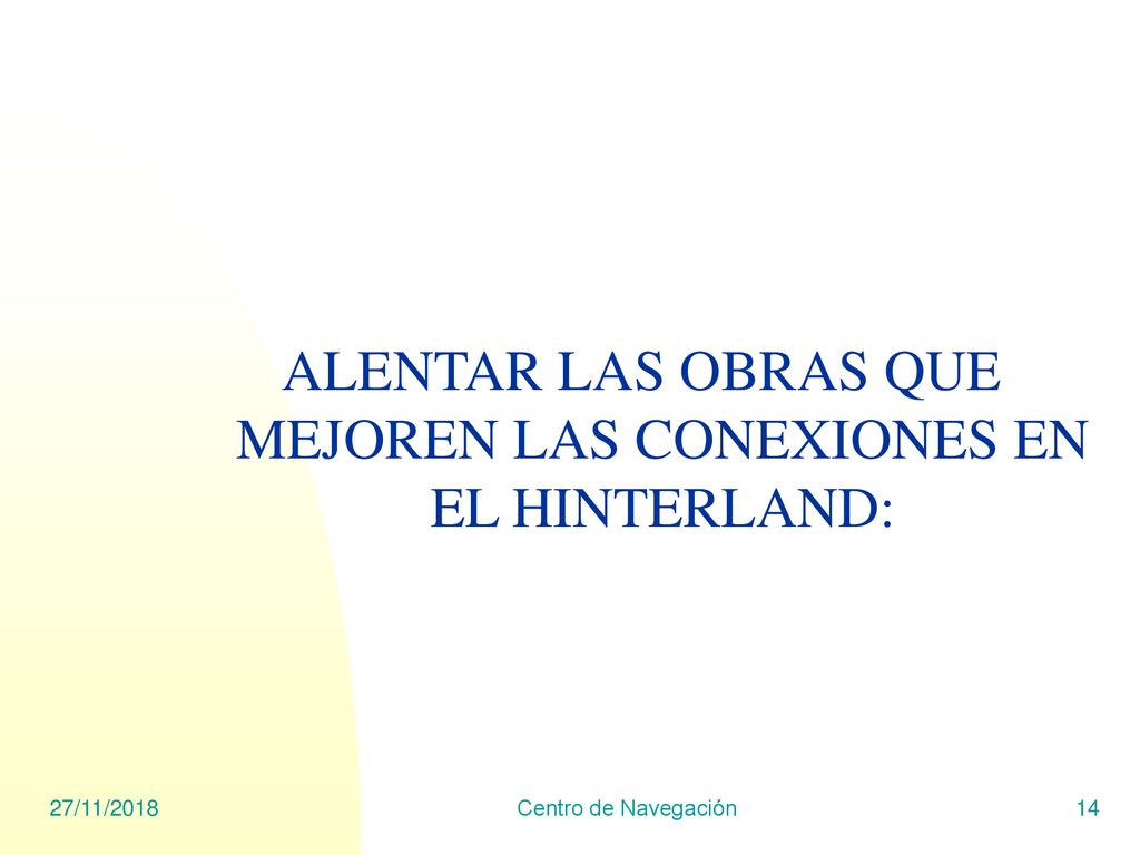 ALENTAR LAS OBRAS QUE MEJOREN LAS CONEXIONES EN EL HINTERLAND: