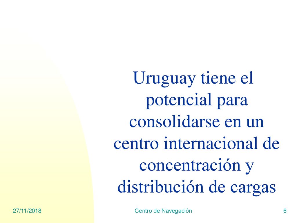 Uruguay tiene el potencial para consolidarse en un centro internacional de concentración y distribución de cargas