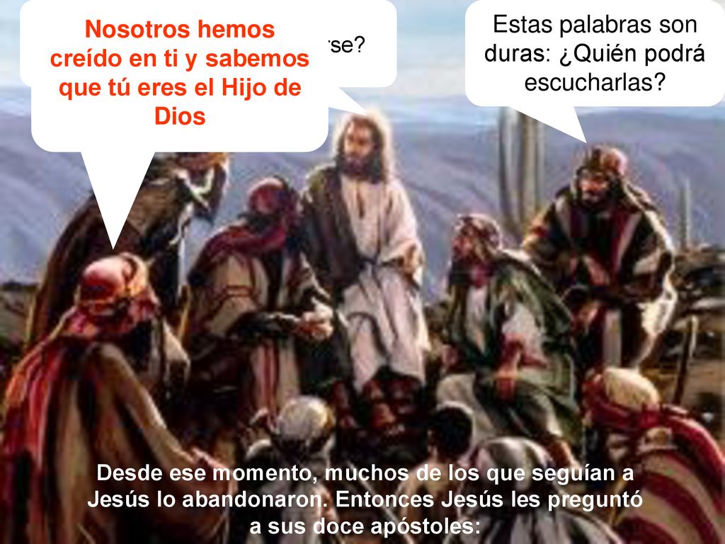 Nosotros hemos creído en ti y sabemos que tú eres el Hijo de Dios