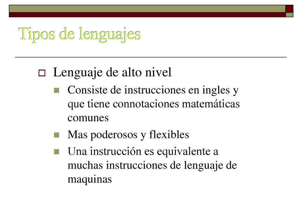 Tipos de lenguajes Lenguaje de alto nivel