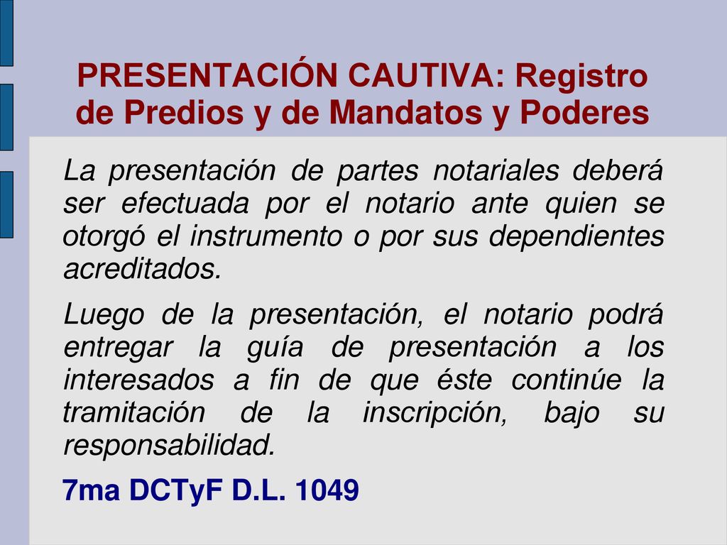 PRESENTACIÓN CAUTIVA: Registro de Predios y de Mandatos y Poderes