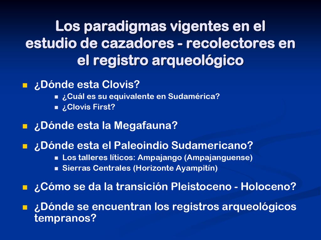 Los paradigmas vigentes en el estudio de cazadores - recolectores en el registro arqueológico
