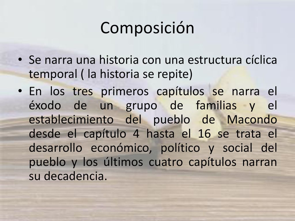 Composición Se narra una historia con una estructura cíclica temporal ( la historia se repite)