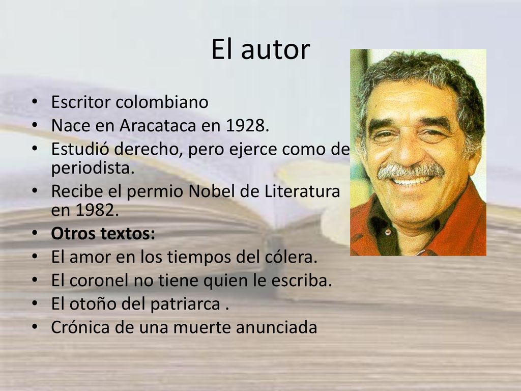 El autor Escritor colombiano Nace en Aracataca en 1928.