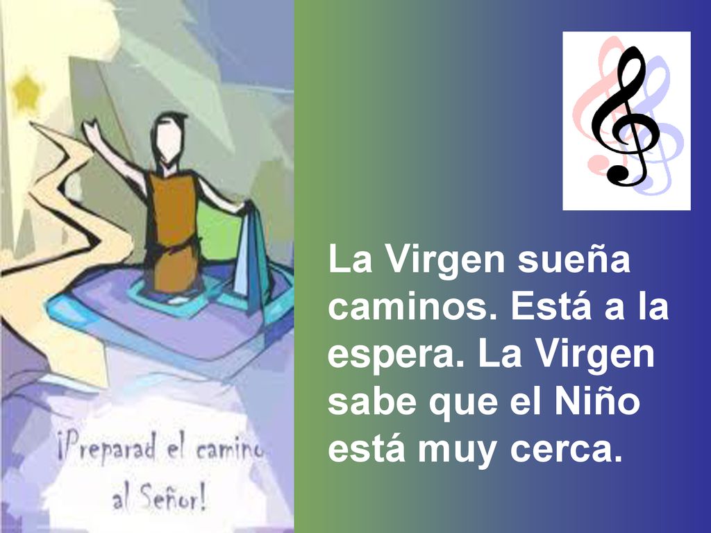 La Virgen sueña caminos. Está a la espera. La Virgen sabe que el Niño está muy cerca.