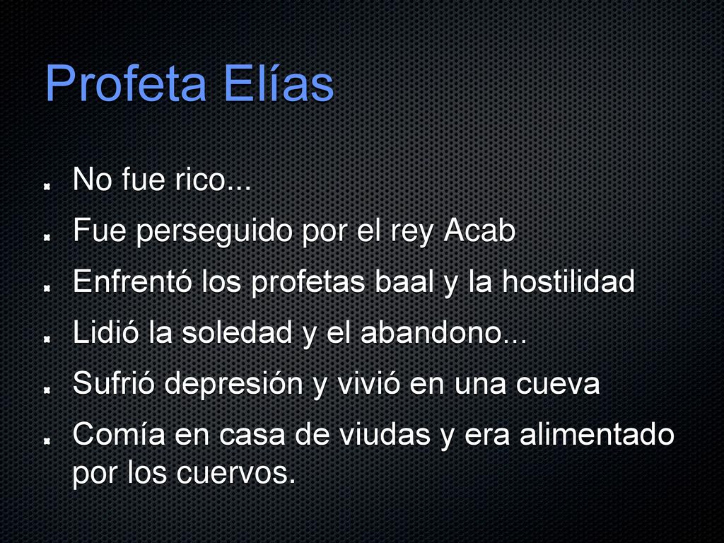 Profeta Elías No fue rico... Fue perseguido por el rey Acab