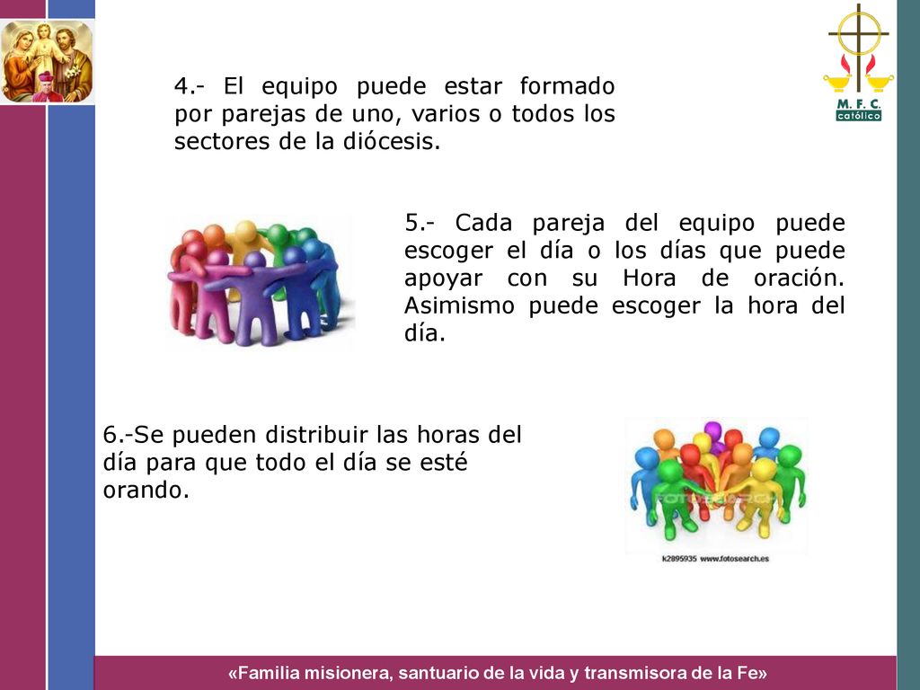 4.- El equipo puede estar formado por parejas de uno, varios o todos los sectores de la diócesis.
