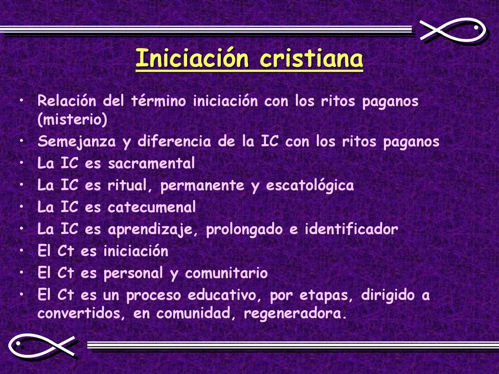 Iniciación cristiana Relación del término iniciación con los ritos paganos (misterio) Semejanza y diferencia de la IC con los ritos paganos.