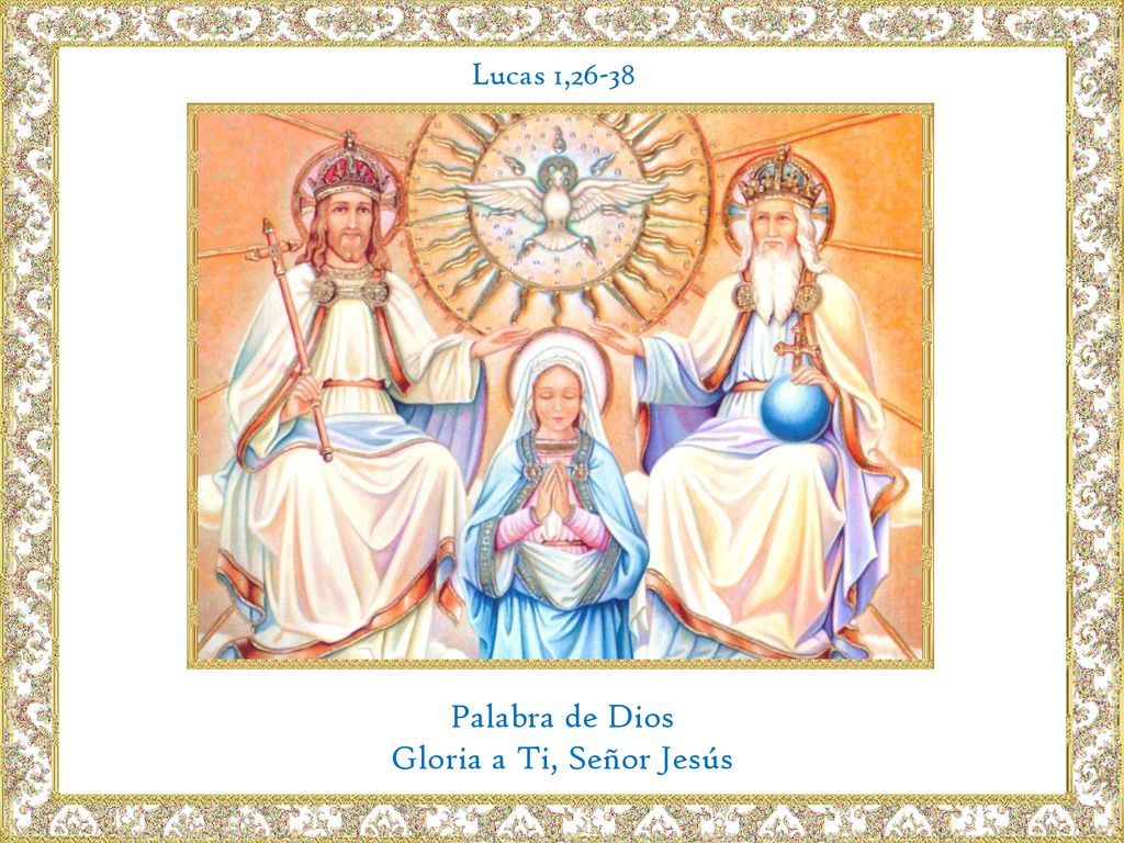 Lucas 1,26-38 Palabra de Dios Gloria a Ti, Señor Jesús