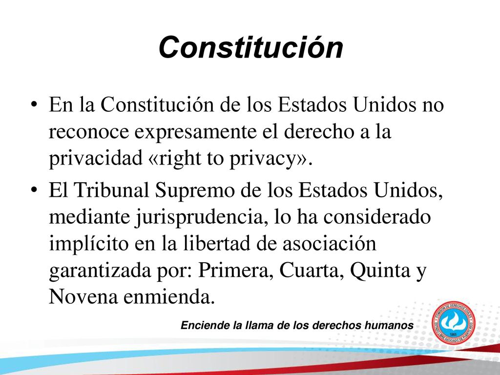 Constitución En la Constitución de los Estados Unidos no reconoce expresamente el derecho a la privacidad «right to privacy».