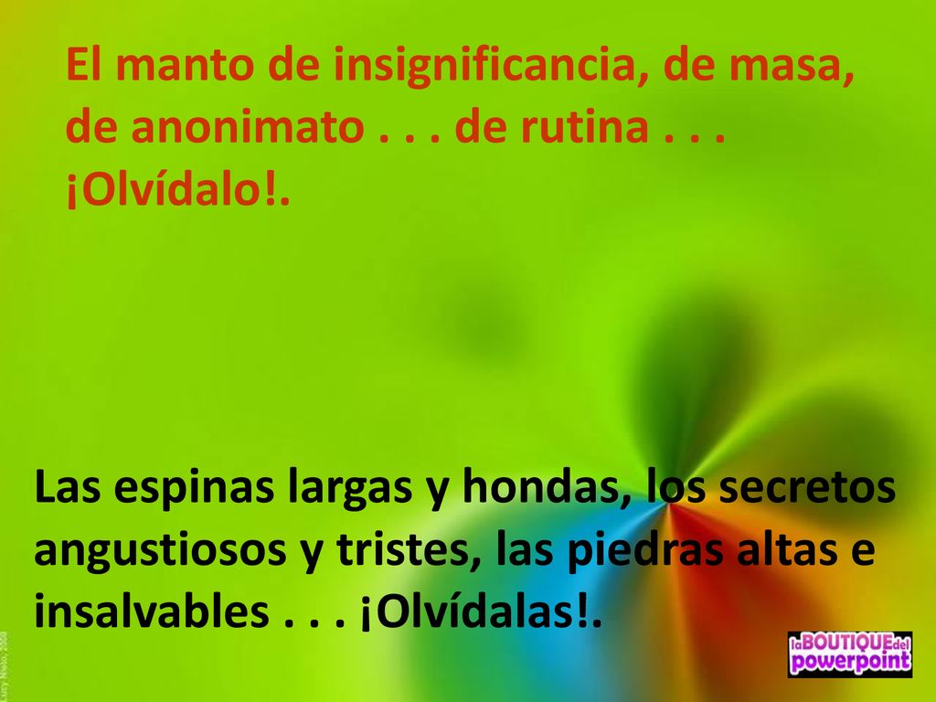 El manto de insignificancia, de masa, de anonimato. de rutina