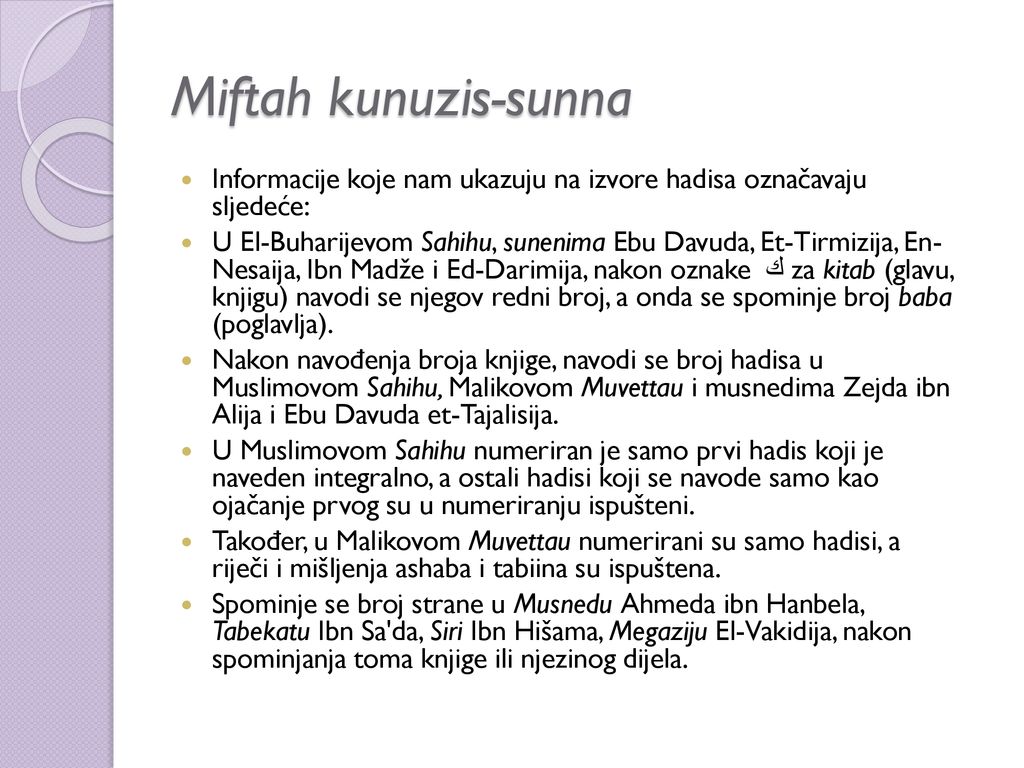 Miftah kunuzis-sunna Informacije koje nam ukazuju na izvore hadisa označavaju sljedeće: