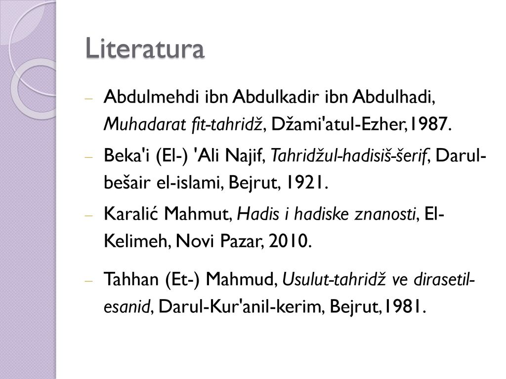Literatura Abdulmehdi ibn Abdulkadir ibn Abdulhadi, Muhadarat fit-tahridž, Džami atul-Ezher,1987.