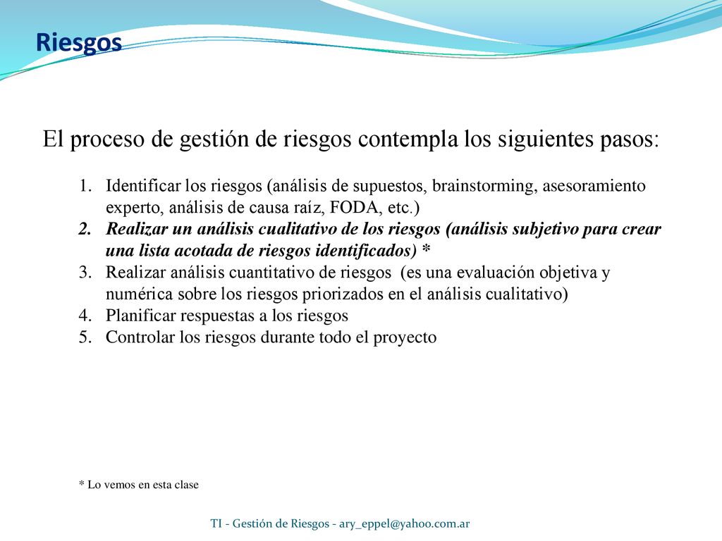 Riesgos El proceso de gestión de riesgos contempla los siguientes pasos: