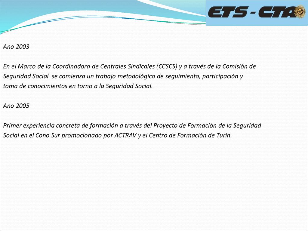 Ano 2003 En el Marco de la Coordinadora de Centrales Sindicales (CCSCS) y a través de la Comisión de.