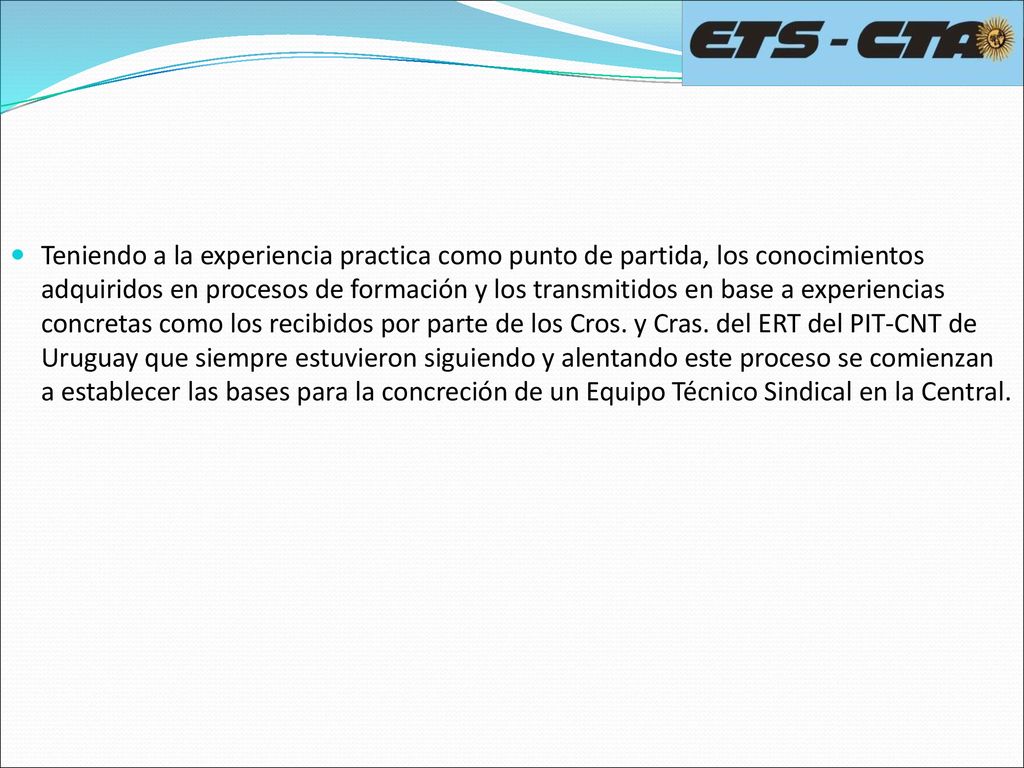 Teniendo a la experiencia practica como punto de partida, los conocimientos adquiridos en procesos de formación y los transmitidos en base a experiencias concretas como los recibidos por parte de los Cros.
