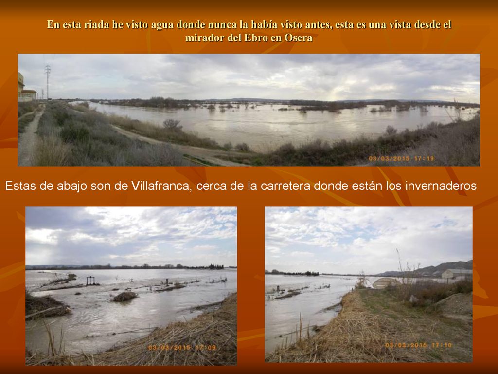 En esta riada he visto agua donde nunca la había visto antes, esta es una vista desde el mirador del Ebro en Osera
