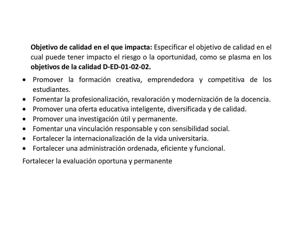 Objetivo de calidad en el que impacta: Especificar el objetivo de calidad en el cual puede tener impacto el riesgo o la oportunidad, como se plasma en los objetivos de la calidad D-ED