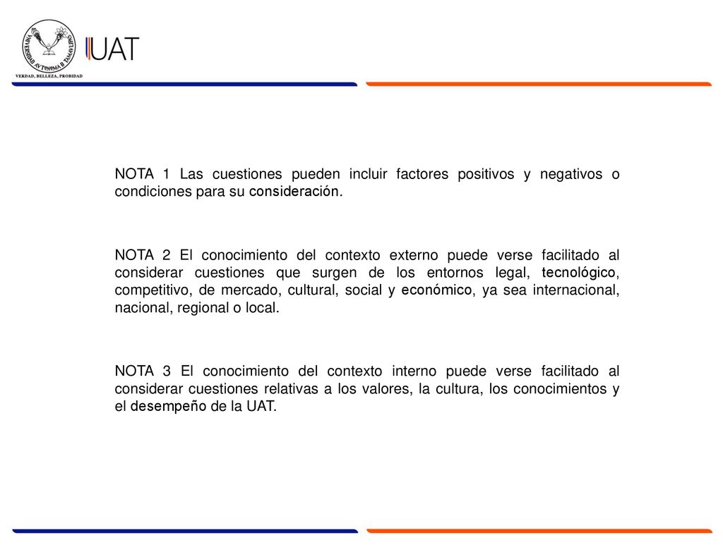 NOTA 1 Las cuestiones pueden incluir factores positivos y negativos o condiciones para su consideración.