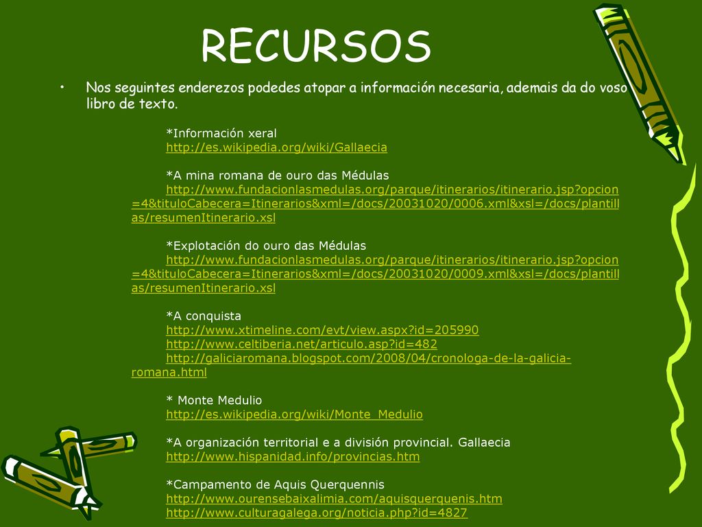 RECURSOS Nos seguintes enderezos podedes atopar a información necesaria, ademais da do voso libro de texto.