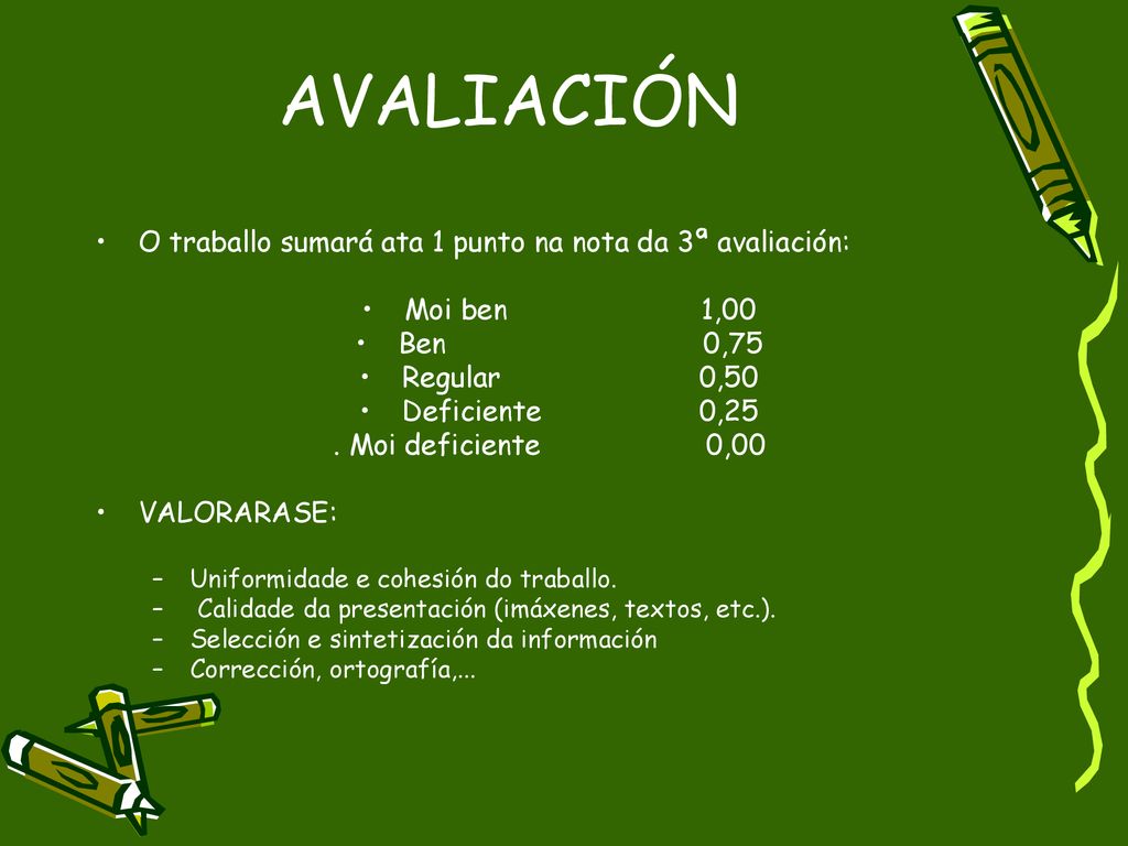 AVALIACIÓN O traballo sumará ata 1 punto na nota da 3ª avaliación: