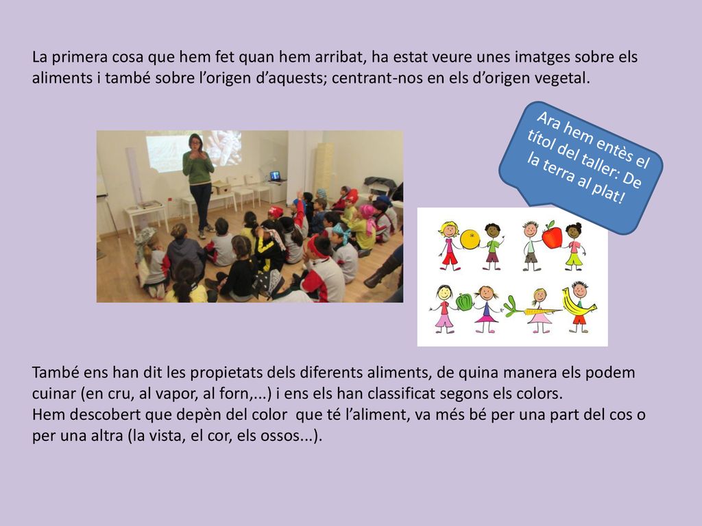 Ara hem entès el títol del taller: De la terra al plat!