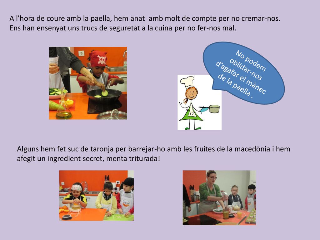 No podem oblidar-nos d’agafar el mànec de la paella .