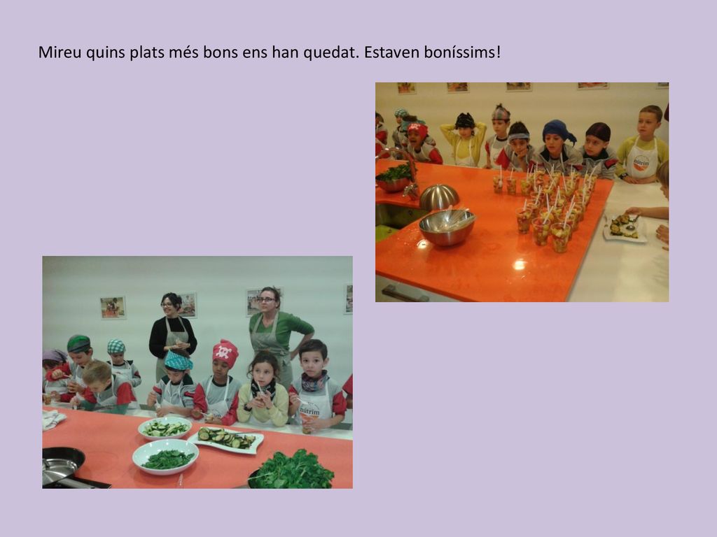 Mireu quins plats més bons ens han quedat. Estaven boníssims!