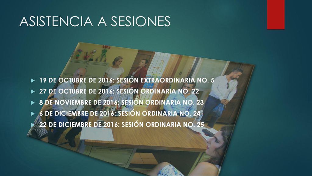 ASISTENCIA A SESIONES 19 DE OCTUBRE DE 2016: SESIÓN EXTRAORDINARIA NO DE OCTUBRE DE 2016: SESIÓN ORDINARIA NO. 22.