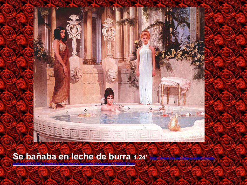 Se bañaba en leche de burra 1,24’   lne