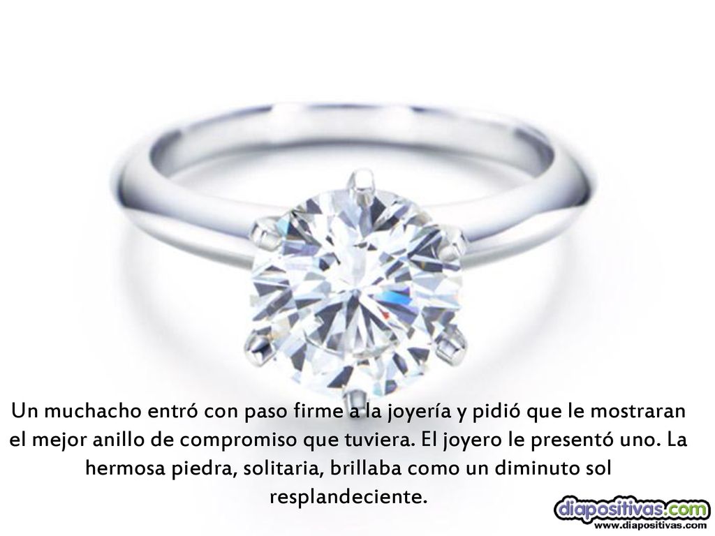 Un muchacho entró con paso firme a la joyería y pidió que le mostraran el mejor anillo de compromiso que tuviera.