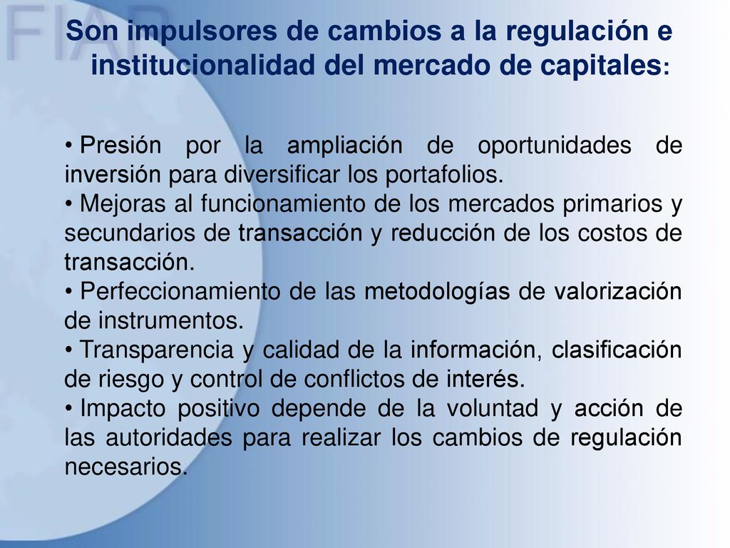 Son impulsores de cambios a la regulación e institucionalidad del mercado de capitales: