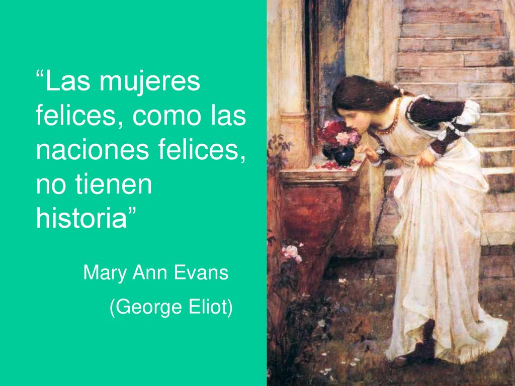 Las mujeres felices, como las naciones felices, no tienen historia