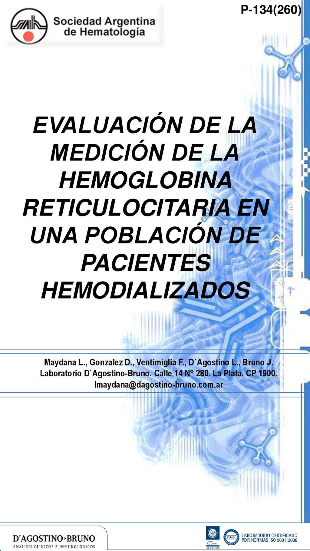 P-134(260) EVALUACIÓN DE LA MEDICIÓN DE LA HEMOGLOBINA RETICULOCITARIA EN UNA POBLACIÓN DE PACIENTES HEMODIALIZADOS.