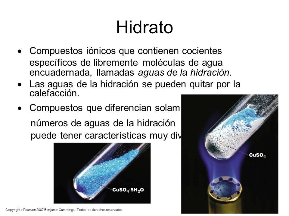 Hidrato Compuestos iónicos que contienen cocientes específicos de libremente moléculas de agua encuadernada, llamadas aguas de la hidración.