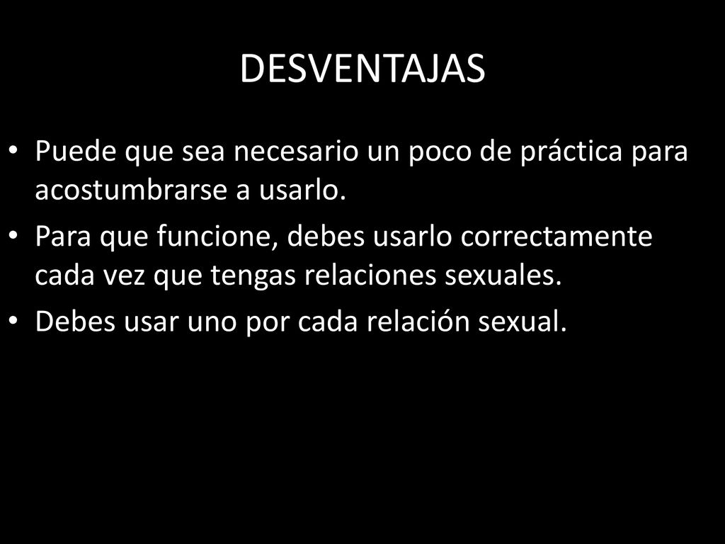 DESVENTAJAS Puede que sea necesario un poco de práctica para acostumbrarse a usarlo.