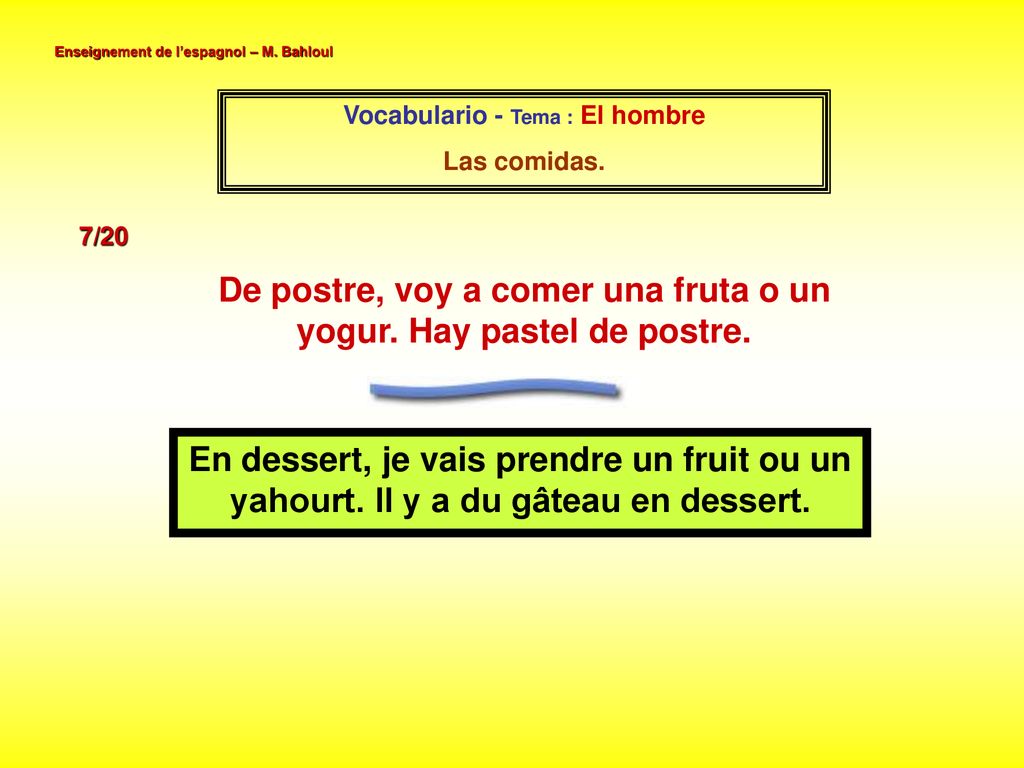 De postre, voy a comer una fruta o un yogur. Hay pastel de postre.