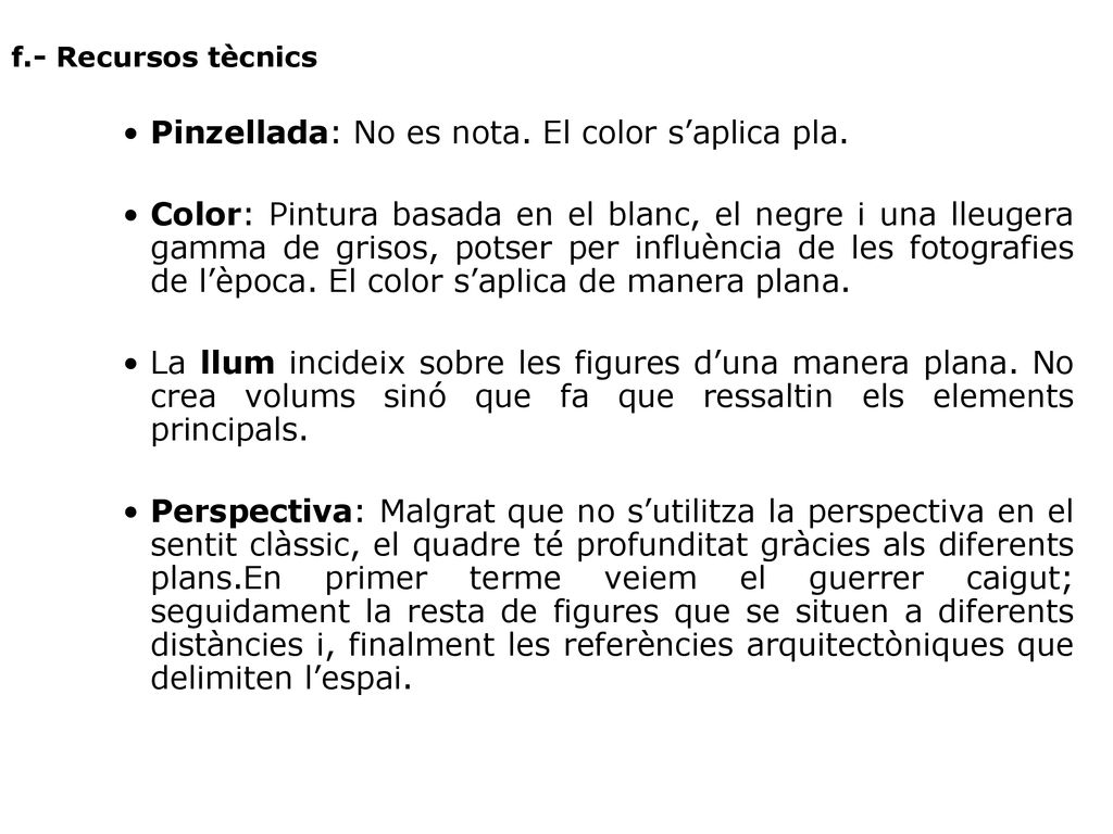 Pinzellada: No es nota. El color s’aplica pla.