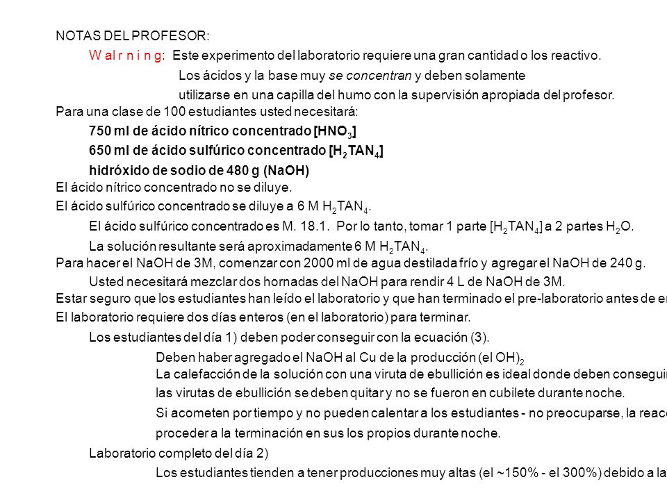 Los ácidos y la base muy se concentran y deben solamente