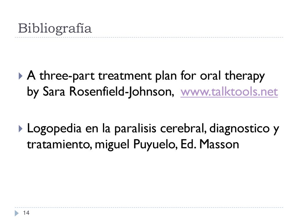 Bibliografía A three-part treatment plan for oral therapy by Sara Rosenfield-Johnson,