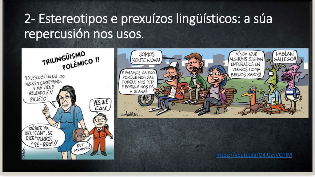 2- Estereotipos e prexuízos lingüísticos: a súa repercusión nos usos.