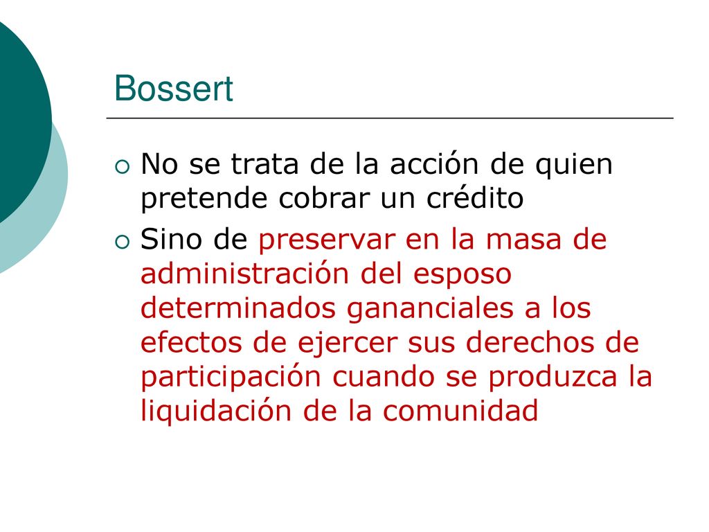 Bossert No se trata de la acción de quien pretende cobrar un crédito