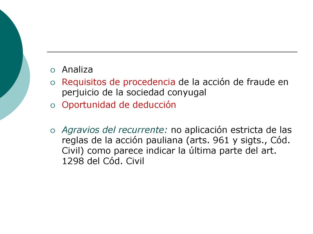 Analiza Requisitos de procedencia de la acción de fraude en perjuicio de la sociedad conyugal. Oportunidad de deducción.
