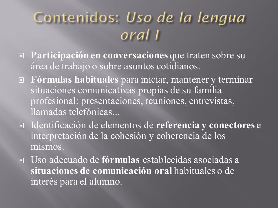 Contenidos: Uso de la lengua oral I