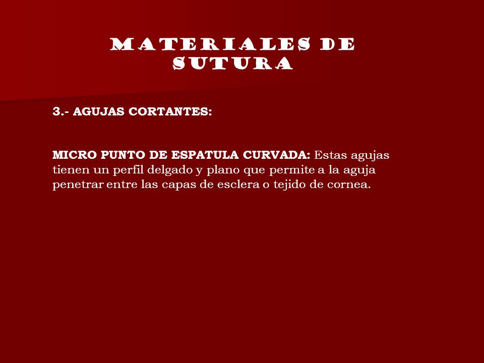 MATERIALES DE SUTURA 3.- AGUJAS CORTANTES: