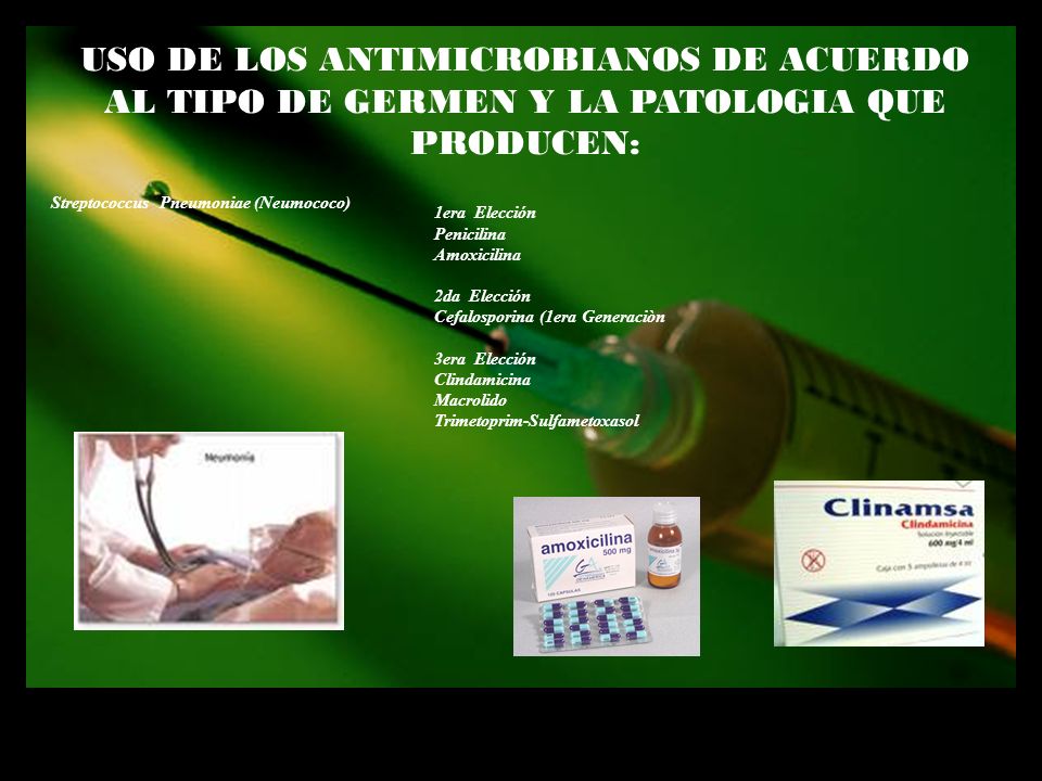 USO DE LOS ANTIMICROBIANOS DE ACUERDO AL TIPO DE GERMEN Y LA PATOLOGIA QUE PRODUCEN: