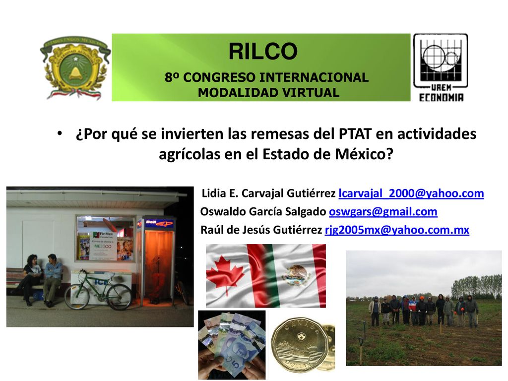RILCO 8º CONGRESO INTERNACIONAL. MODALIDAD VIRTUAL. ¿Por qué se invierten las remesas del PTAT en actividades agrícolas en el Estado de México