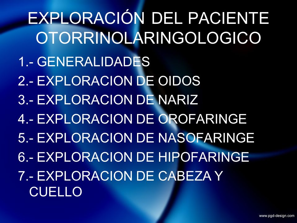 EXPLORACIÓN DEL PACIENTE OTORRINOLARINGOLOGICO